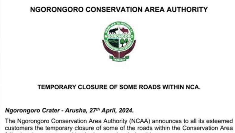 Temporary Closure of some roads within Ngorongoro Conservation Area (NCA) from 27th April 2024.